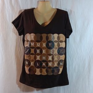 Izzy & Liv IT MUST BE THE MELANIN Womens XL Brown Tee Graphic Shirt V-neck